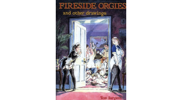 Fireside Orgies And Other Drawings by Tom Sargent