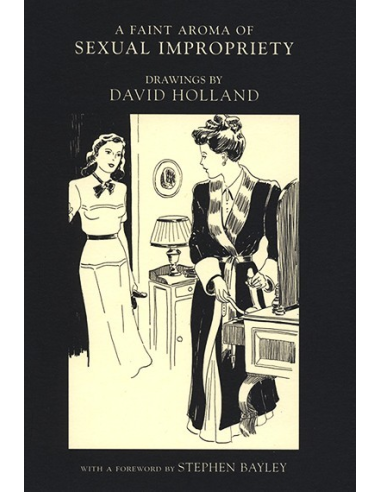 A Faint Aroma Of Sexual Impropriety, Drawings By David Holland