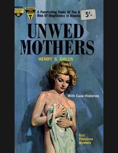 Unwed Mothers by Henry S. Galus