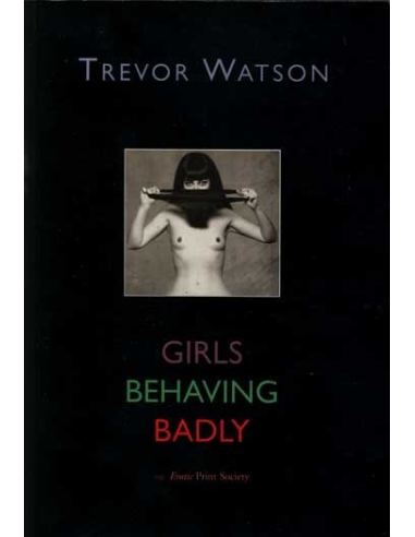 Girls Behaving Badly by Trevor Watson