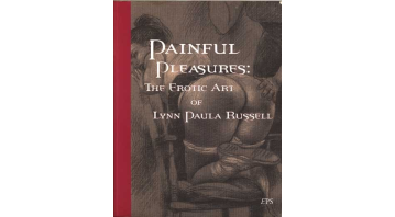 Painful Pleasures: The Erotic Art Of Lynn Paula Russell (b) Painful Pleasures: The Erotic Art Of Lynn Paula Russell (b)