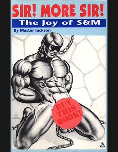 Sir! More Sir! The Joy of S&M By Master Jackson