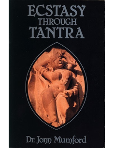 Ecstasy Through Tantra By Dr. Jonn Mumford