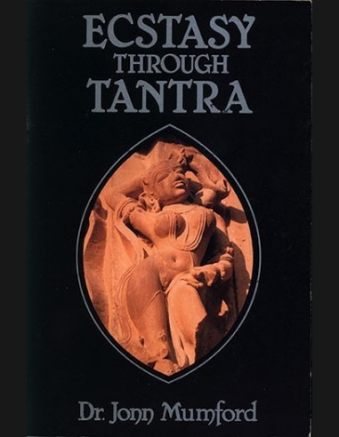 Ecstasy Through Tantra By Dr. Jonn Mumford
