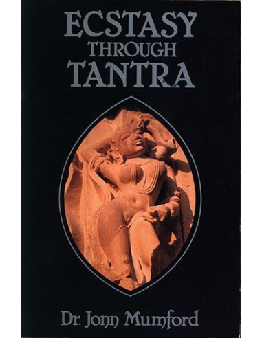 Ecstasy Through Tantra By Dr. Jonn Mumford