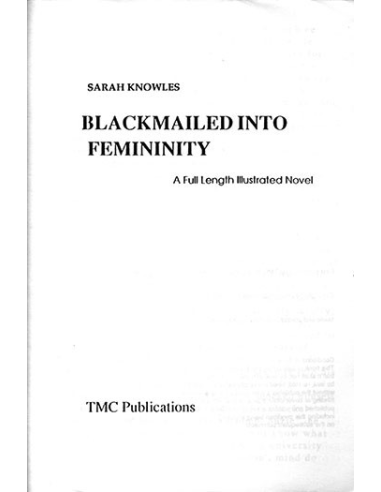Blackmailed into Femininity... By Sarah Knowles
