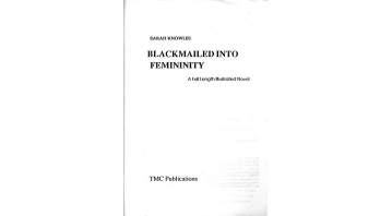 Blackmailed into Femininity... By Sarah Knowles