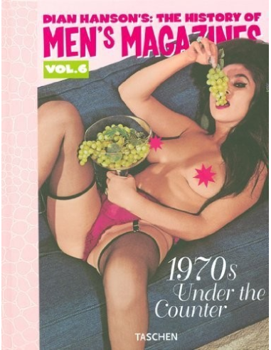 Dian Hanson's: The History Of Men's Magazines Vol.6 1970's Under The Counter