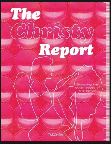 The Christy Report: Exploring the Outer Edges of the Sexual Experience (Taschen)