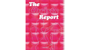 The Christy Report: Exploring the Outer Edges of the Sexual Experience (Taschen)
