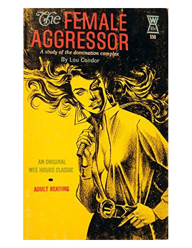 The Female Aggressor: A Study Of The...