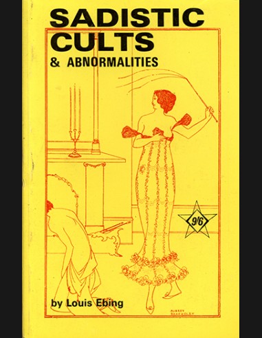 Sadistic Cults & Abnormalities by Louis Ebing
