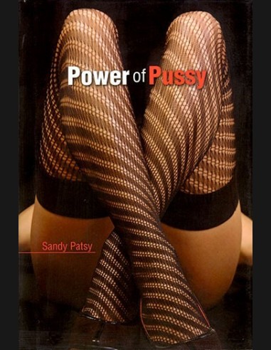 The Power Of Pussy By Sandy Patsy