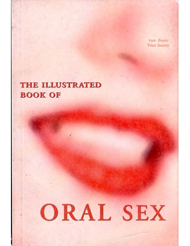 The Illustrated Oral Sex - The Erotic Print Society