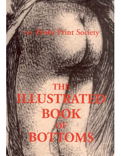 The Illustrated Book of Bottoms - The Erotic Print Society
