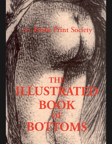 The Illustrated Book of Bottoms - The Erotic Print Society