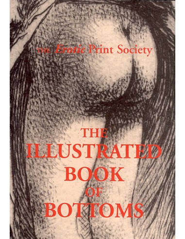 The Illustrated Book of Bottoms - The Erotic Print Society