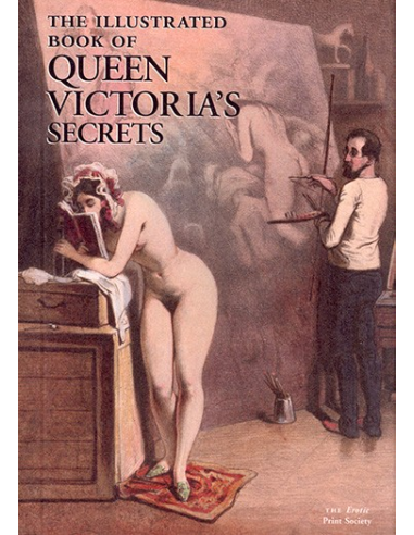 The Illustrated Book of Queen Victoria's Secrets- The Erotic Print Society