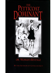 The Petticoat Dominant or, Woman's Revenge