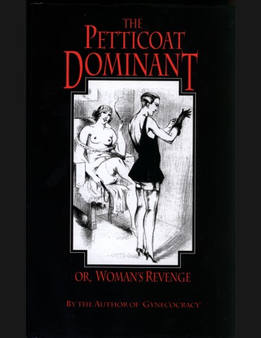 The Petticoat Dominant or, Woman's Revenge