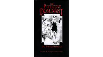 The Petticoat Dominant or, Woman's Revenge