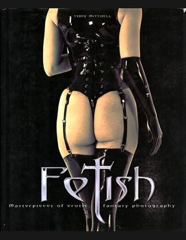 Fetish: Masterpieces of Erotic...
