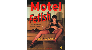 Motel Fetish A Hideaway For Dreams of Desire (Taschen)