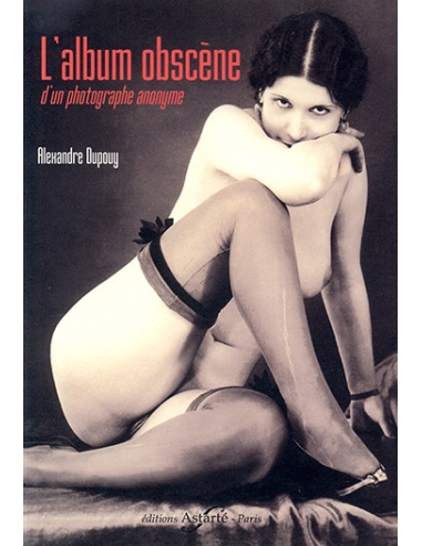 L'Album Obscene D'un Photographe Anonyme