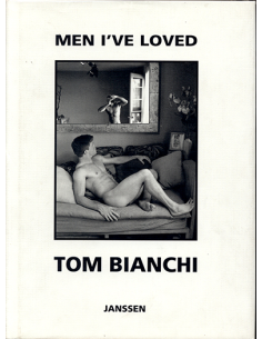 Men I've Loved: Tom Bianchi
