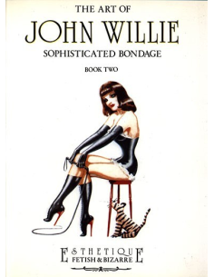 The Art of John Willie Sophistecated Bondage Book Two