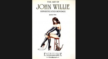 The Art of John Willie Sophistecated Bondage Book Two