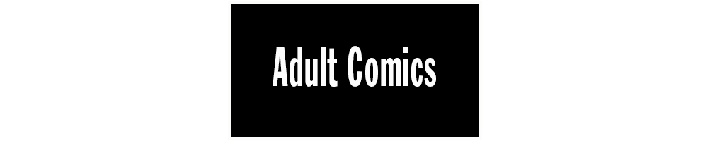 ADULT COMICS