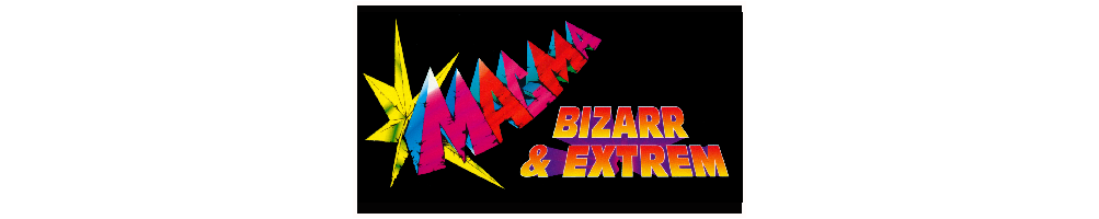MAGMA Bizarre and Extrem