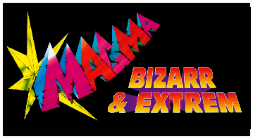 MAGMA Bizarre and Extrem