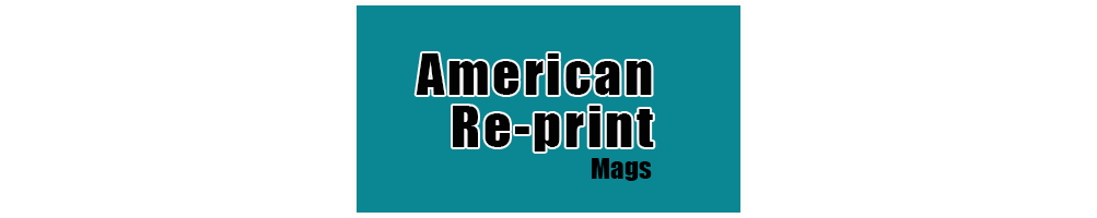 American re-print Mags