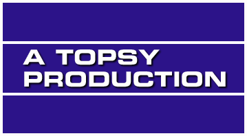 TOPSY PRODUCTION